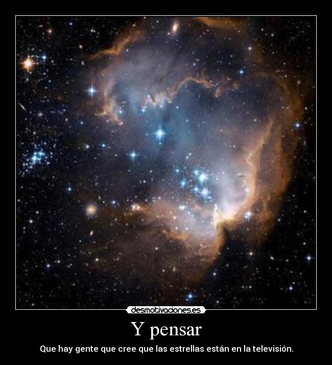 Y pensar -
