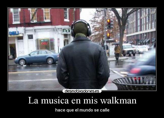La musica en mis walkman -