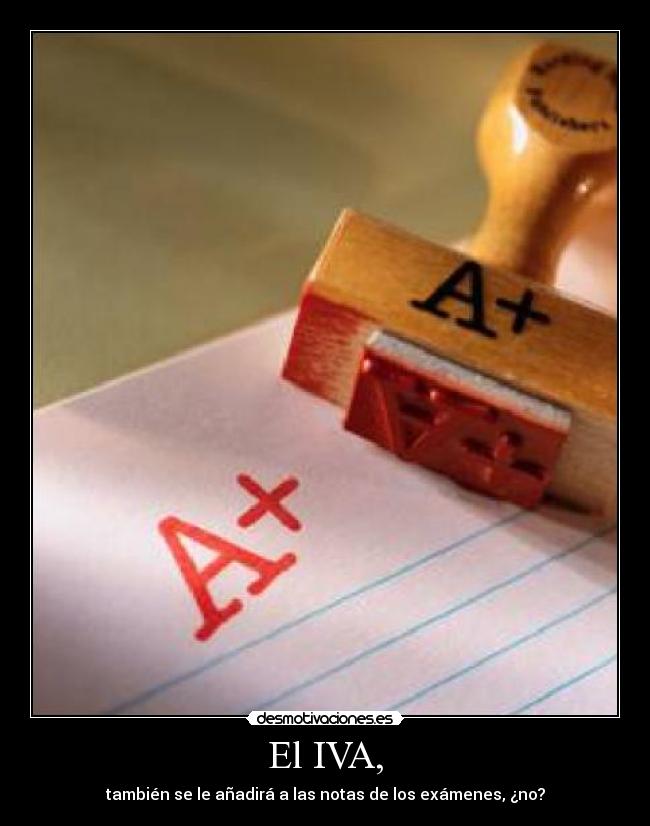 El IVA, -