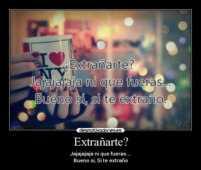 Extrañarte? -