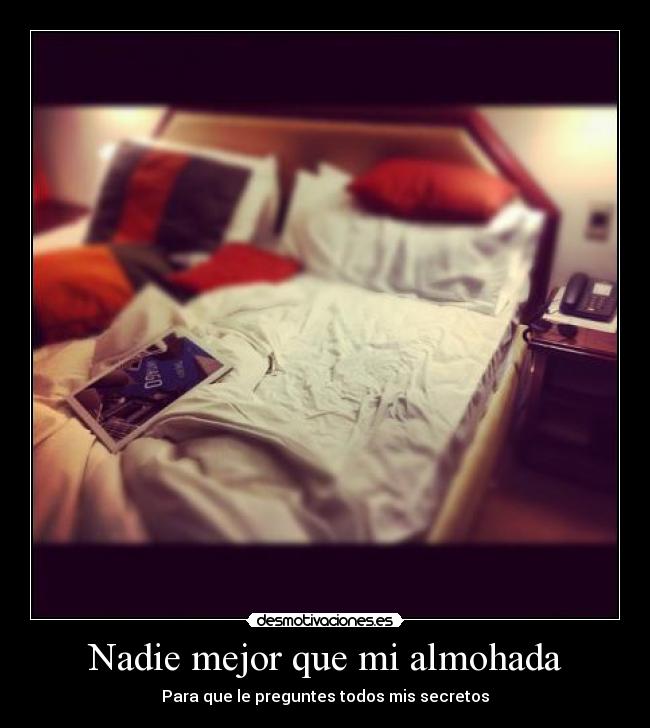 Nadie mejor que mi almohada -