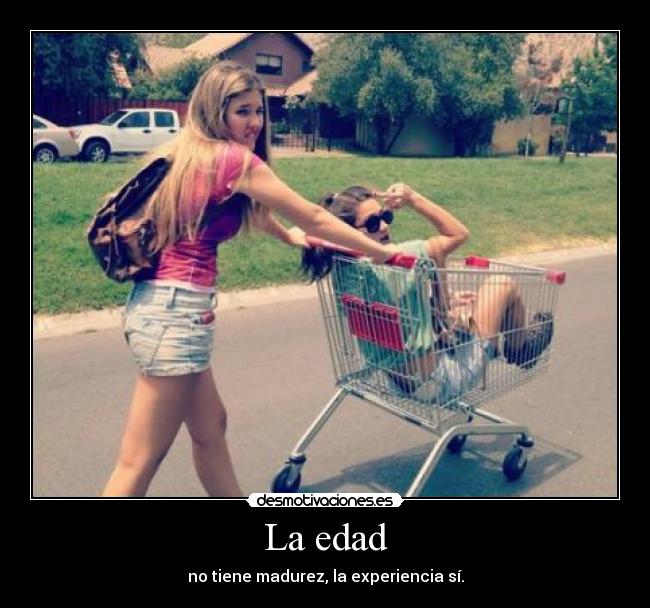 La edad -
