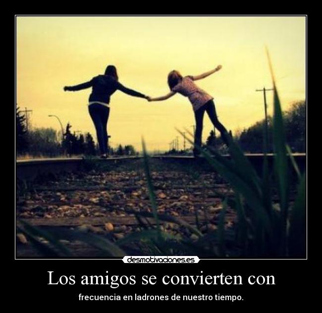 carteles amigos los amigos son perdida tiempo desmotivaciones