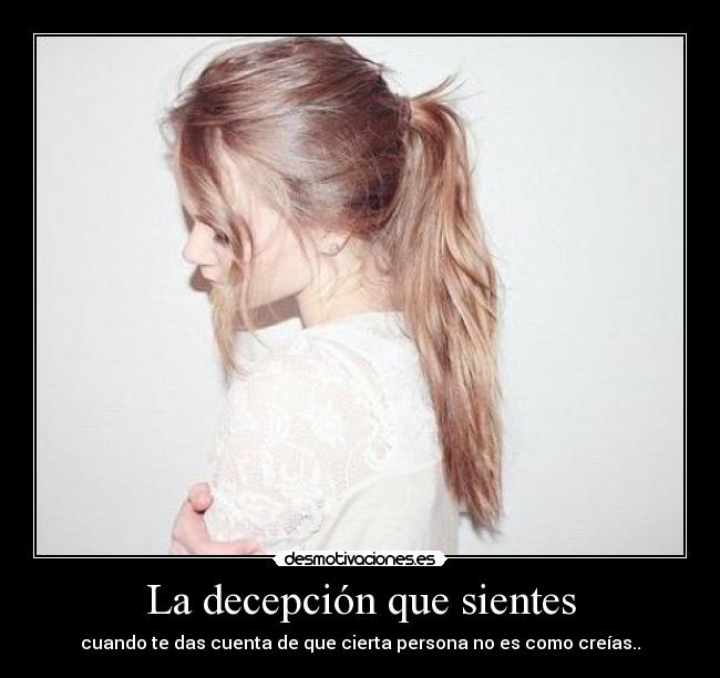 La decepción que sientes - 