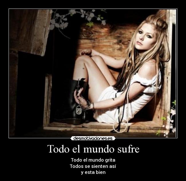 Todo el mundo sufre -