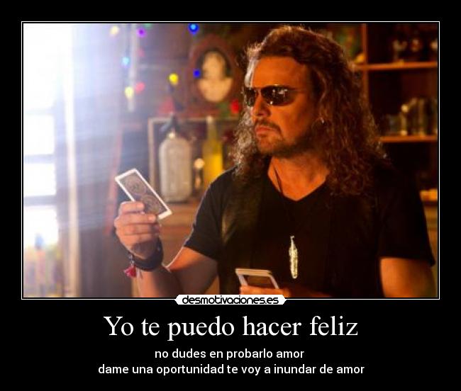 Yo te puedo hacer feliz -
