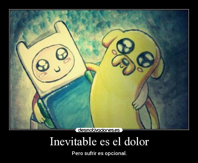 Inevitable es el dolor - 
