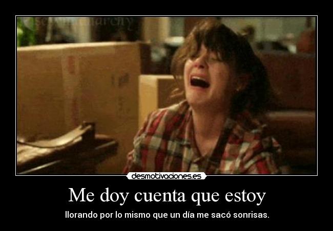 Me doy cuenta que estoy -