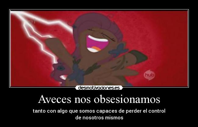 carteles little pony fluttershy echos reales obsesiones gente locura desmotivaciones
