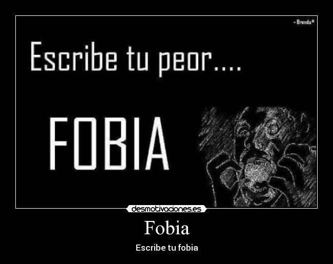 Fobia - Escribe tu fobia