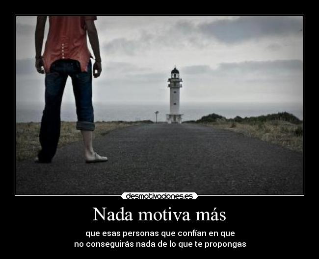 Nada motiva más - 