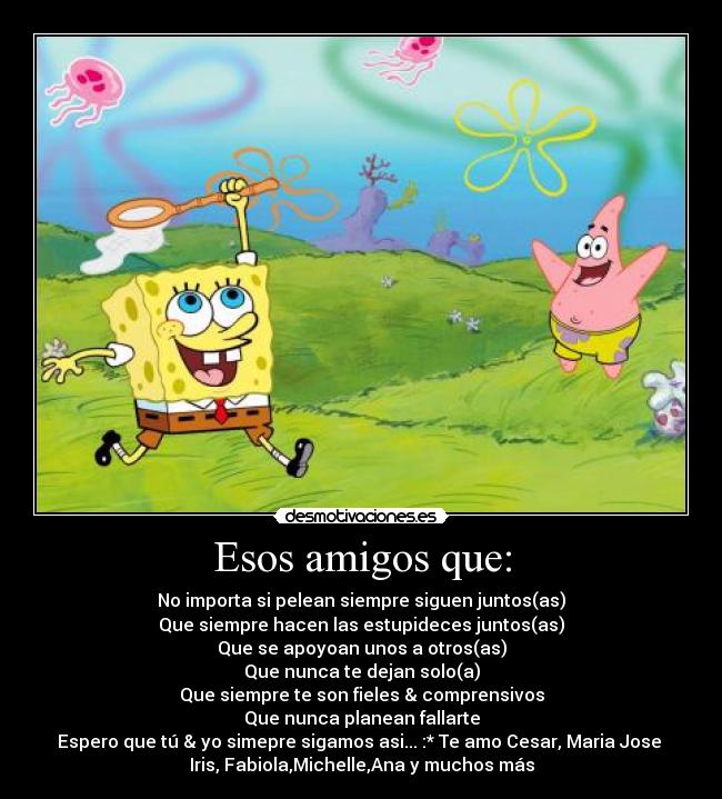 carteles amigos esos amigos que desmotivaciones