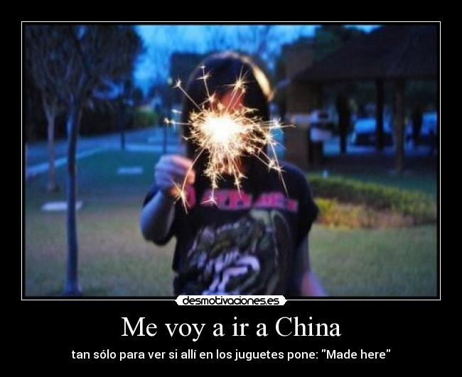 Me voy a ir a China -