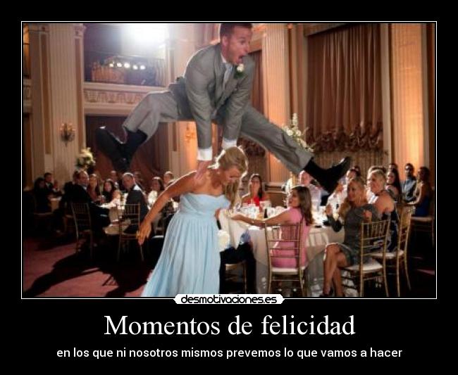 Momentos de felicidad - 