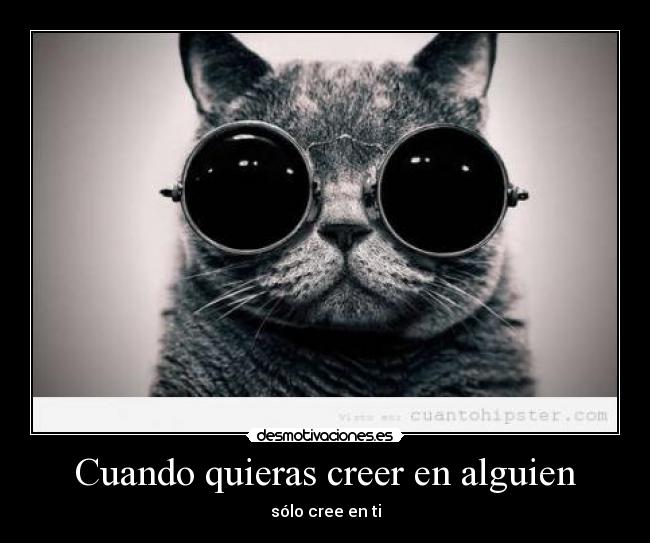 Cuando quieras creer en alguien - 