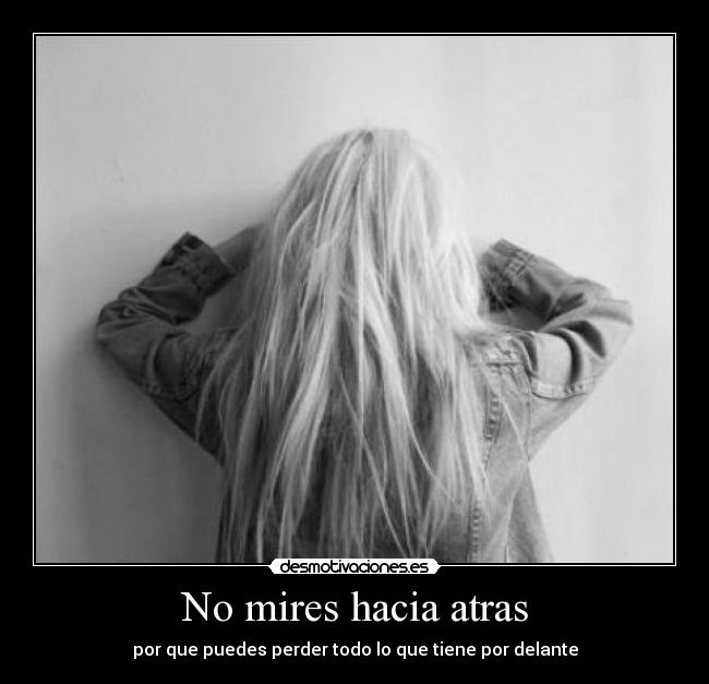 No mires hacia atras -
