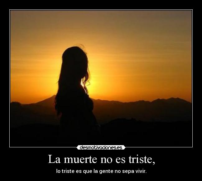 La muerte no es triste, - 