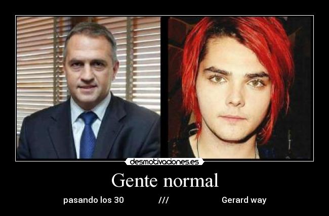 Gente normal - pasando los 30 /// Gerard way