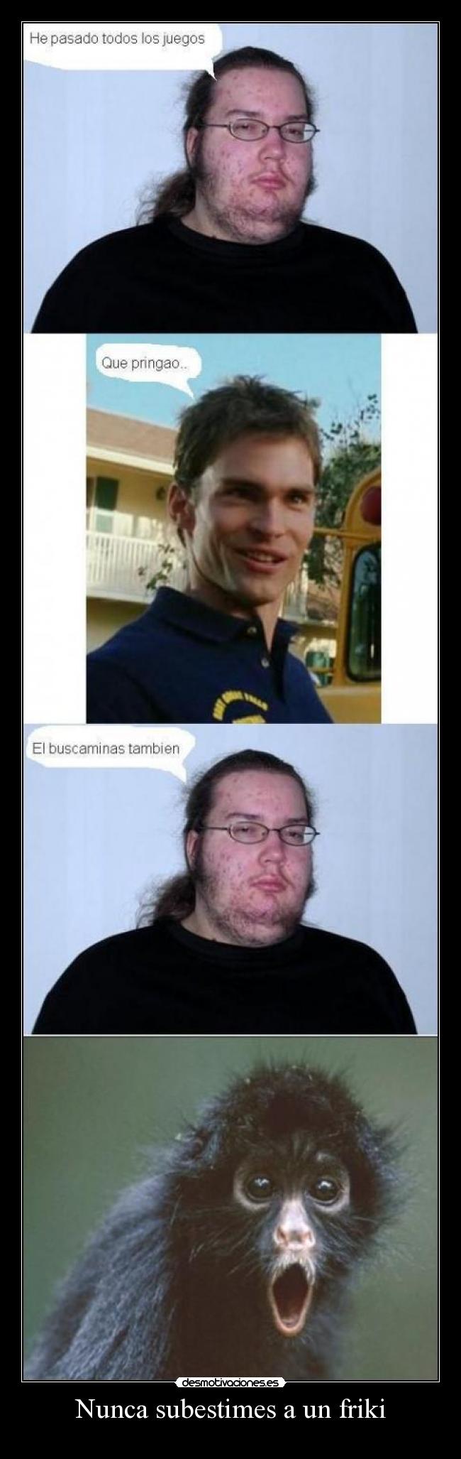 Nunca subestimes a un friki - 