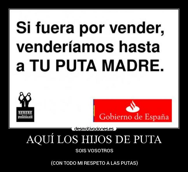 AQUÍ LOS HIJOS DE PUTA - 