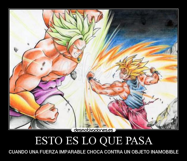 ESTO ES LO QUE PASA - CUANDO UNA FUERZA IMPARABLE CHOCA CONTRA UN OBJETO INAMOBIBLE