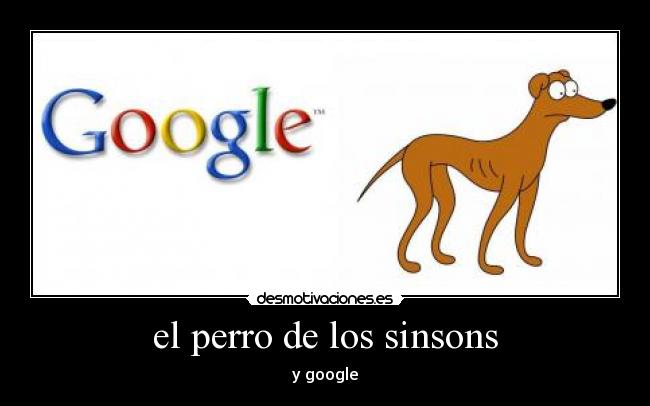 el perro de los sinsons - y google