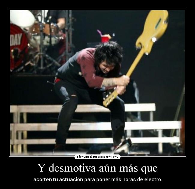 Y desmotiva aún más que -