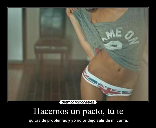 Hacemos un pacto, tú te - 