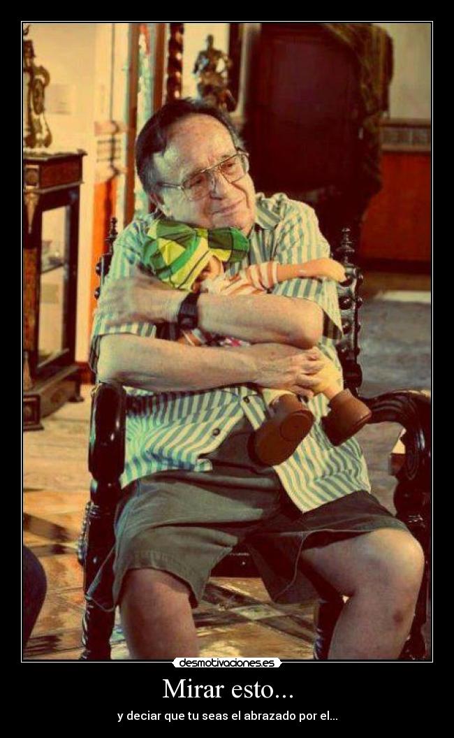 carteles chavo chispirito abrazo abuelito desmotivaciones