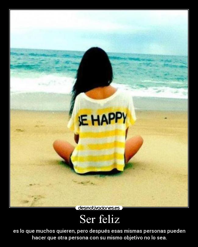 Ser feliz -
