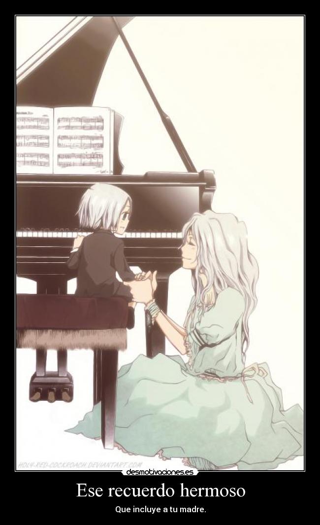 Ese recuerdo hermoso - Que incluye a tu madre.