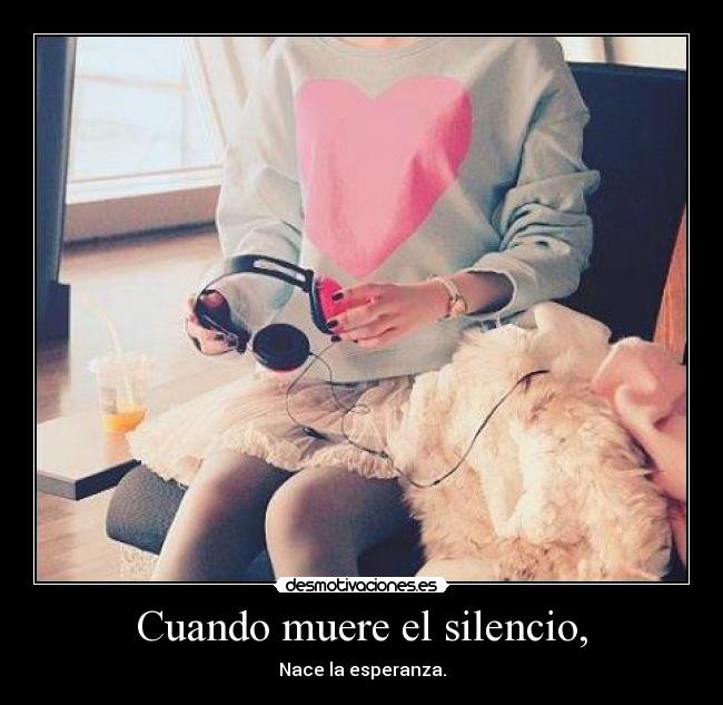 Cuando muere el silencio, -