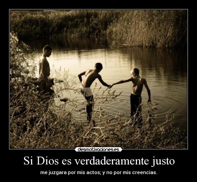 Si Dios es verdaderamente justo -