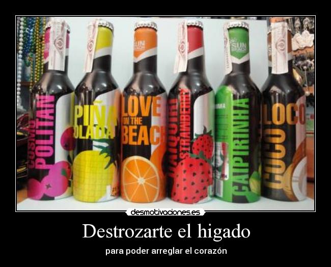 Destrozarte el higado -
