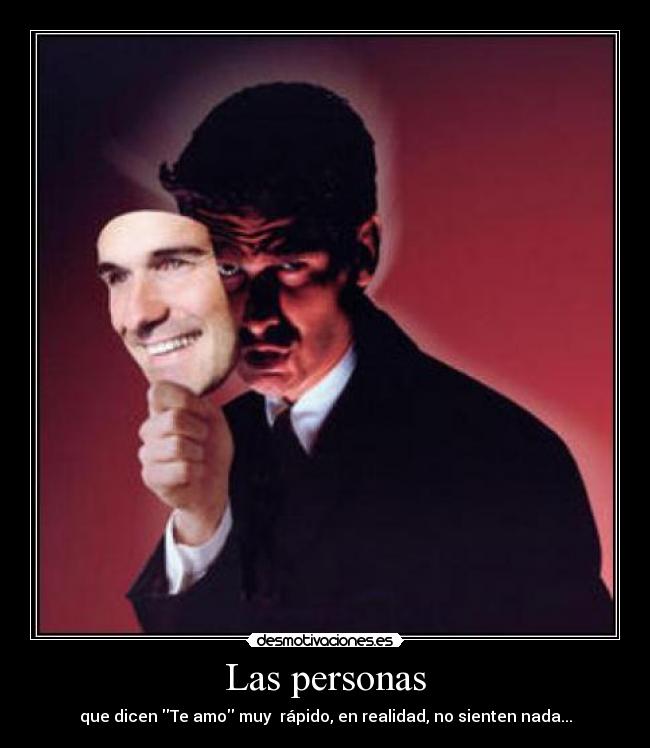 Las personas - que dicen Te amo muy rápido, en realidad, no sienten nada...