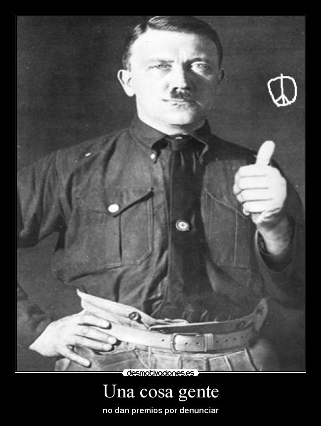 Una cosa gente - no dan premios por denunciar