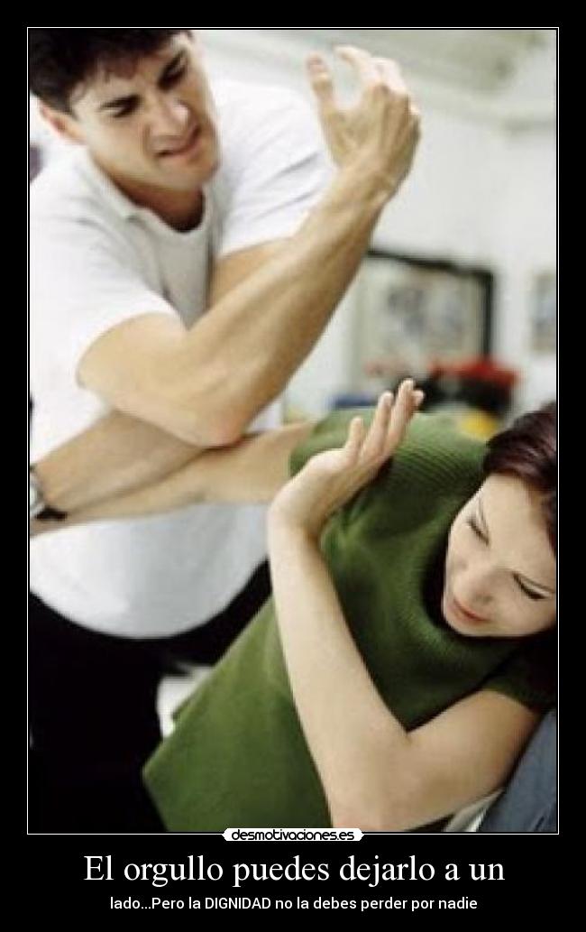 El orgullo puedes dejarlo a un - 