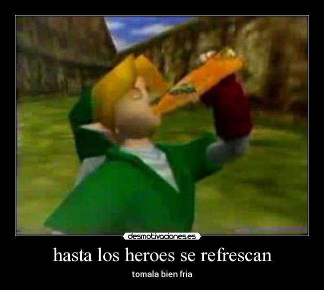 hasta los heroes se refrescan -