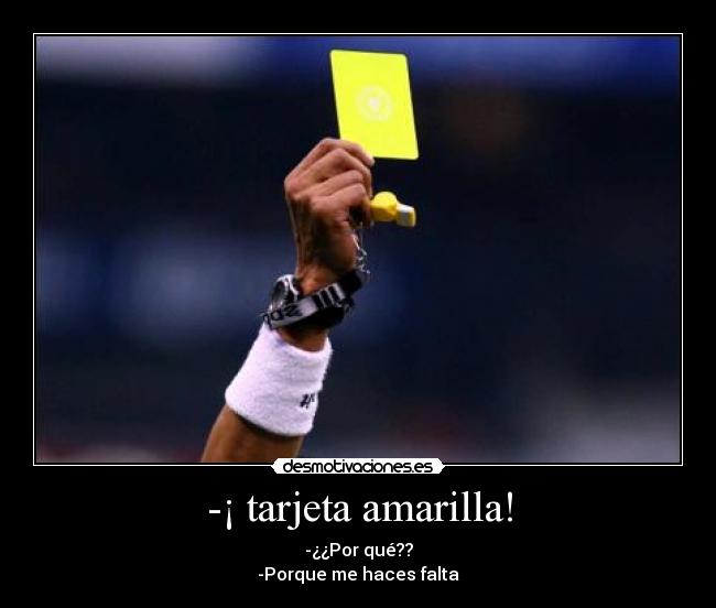 -¡ tarjeta amarilla! - 