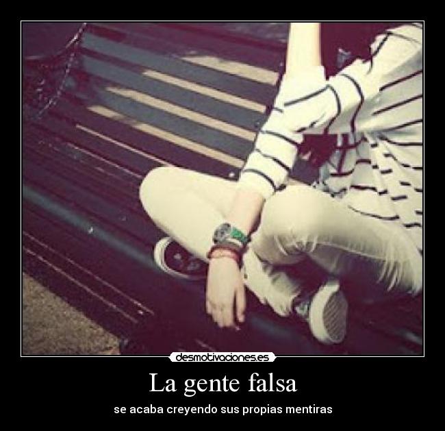 La gente falsa -