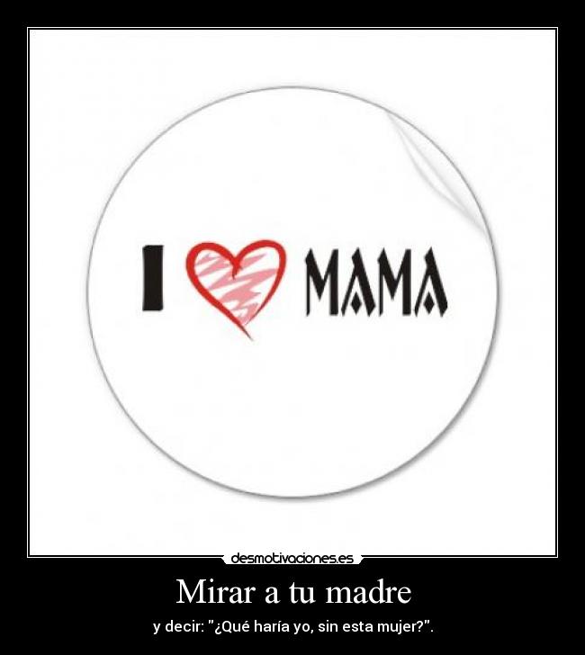 Mirar a tu madre -