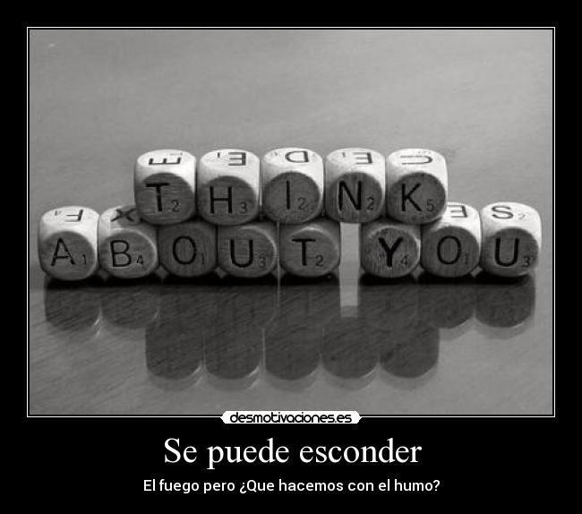 Se puede esconder - El fuego pero ¿Que hacemos con el humo?