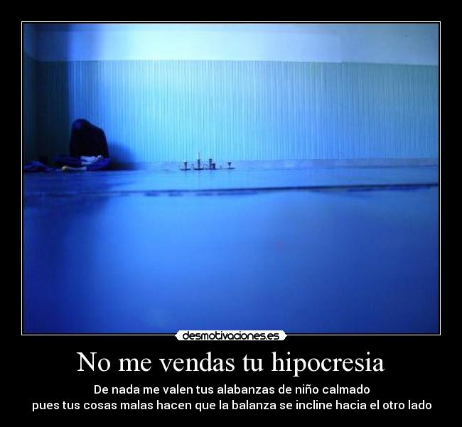 No me vendas tu hipocresia - 