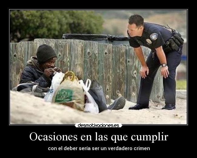 Ocasiones en las que cumplir - con el deber sería ser un verdadero crimen