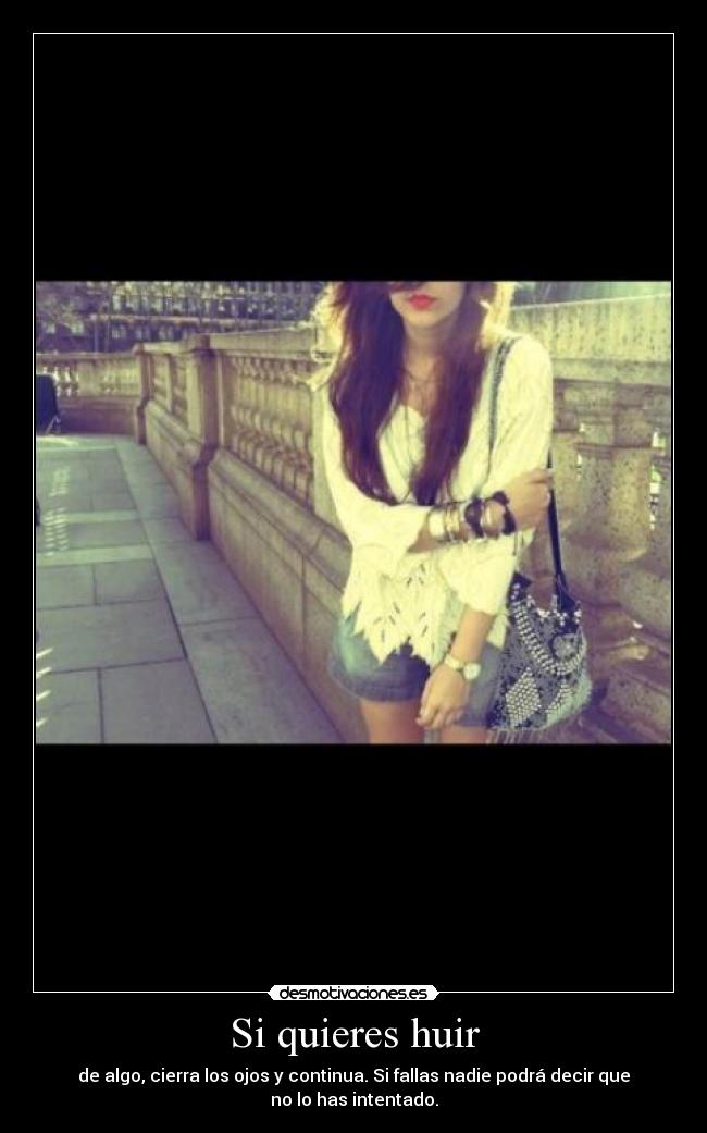 Si quieres huir - 