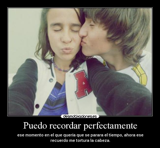 Puedo recordar perfectamente -