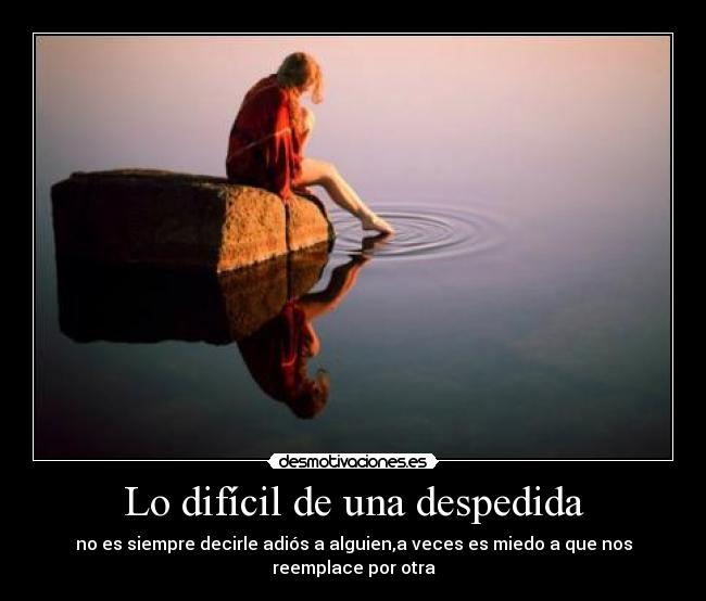 Lo difícil de una despedida - 