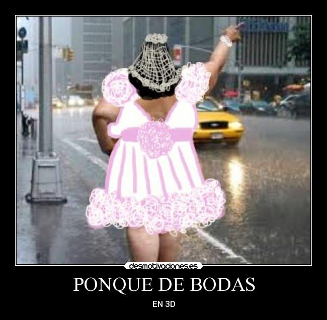 PONQUE DE BODAS - EN 3D