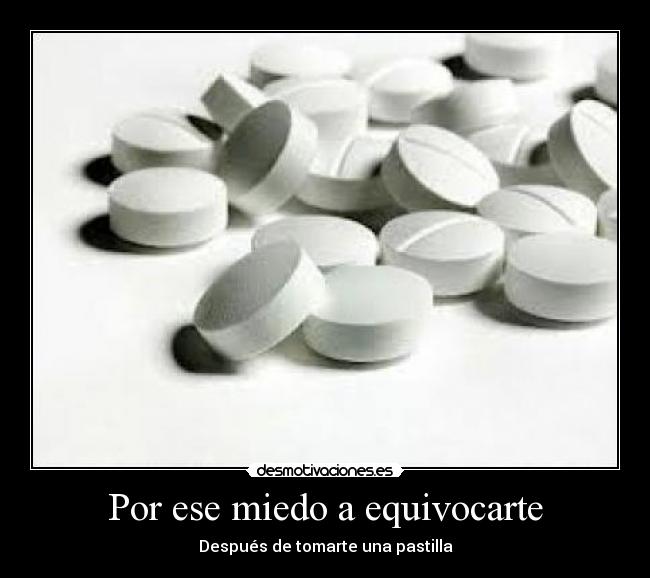 Por ese miedo a equivocarte - 