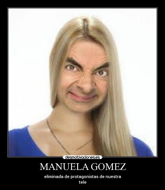 MANUELA GOMEZ - eliminada de protagonistas de nuestra
tele